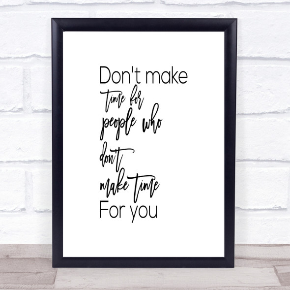 Don't Make Time Quote Print Poster Typography Word Art Picture