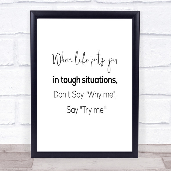 Don't Say Why Me Quote Print Poster Typography Word Art Picture