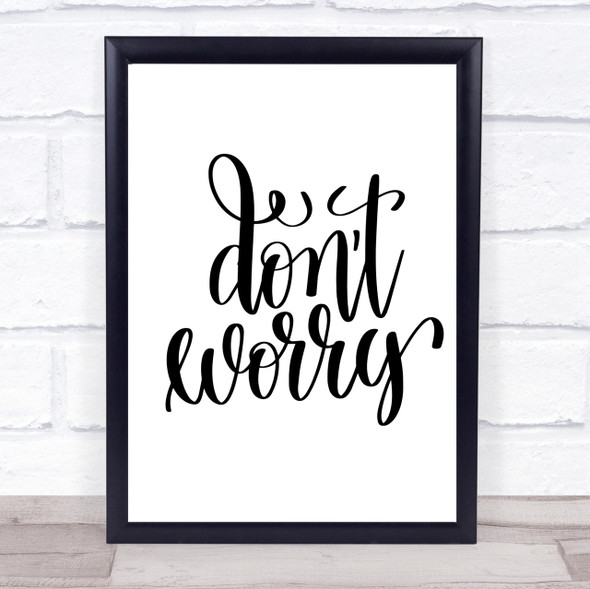 Don't Worry Quote Print Poster Typography Word Art Picture