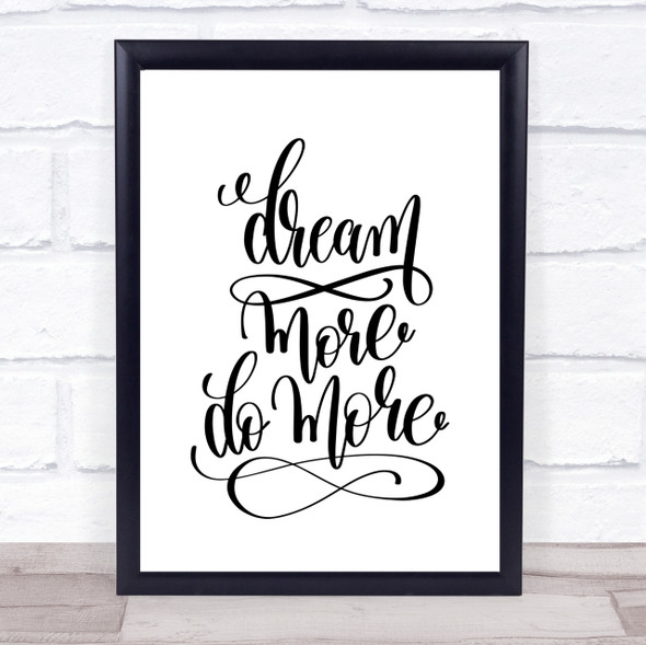 Dream More Quote Print Poster Typography Word Art Picture