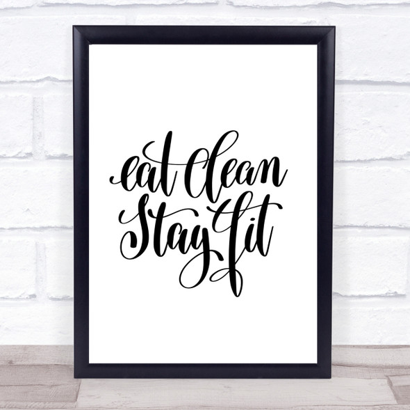 Eat Clean Stay Fit Quote Print Poster Typography Word Art Picture