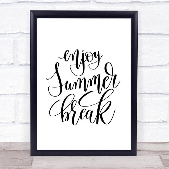 Enjoy Summer Break Quote Print Poster Typography Word Art Picture
