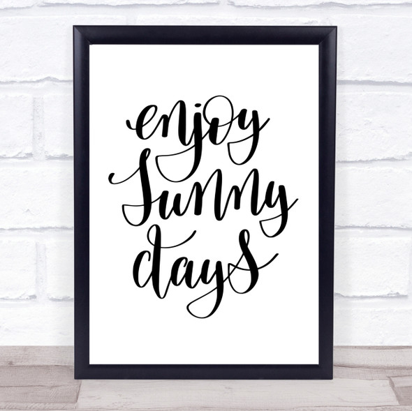 Enjoy Sunny Days Quote Print Poster Typography Word Art Picture