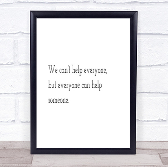 Everyone Can Help Someone Quote Print Poster Typography Word Art Picture