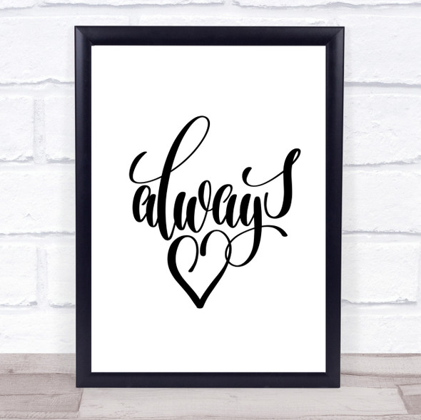 Always Quote Print Poster Typography Word Art Picture