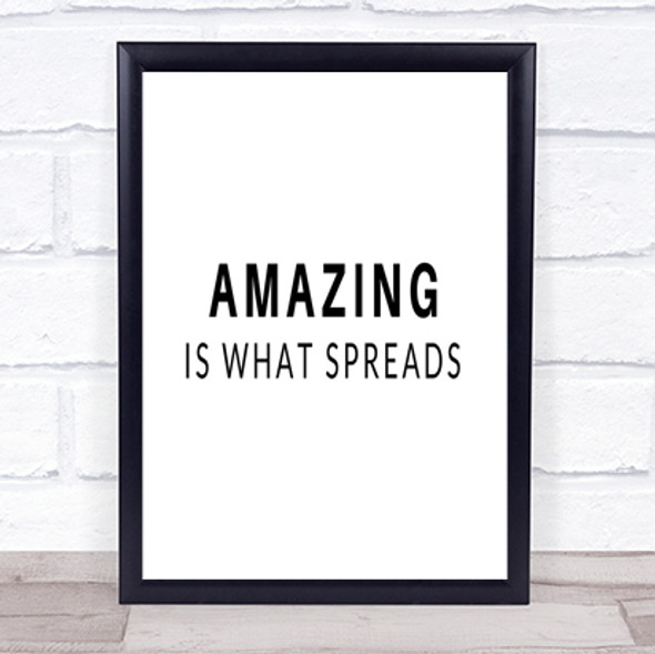 Amazing Is What Spreads Quote Print Poster Typography Word Art Picture