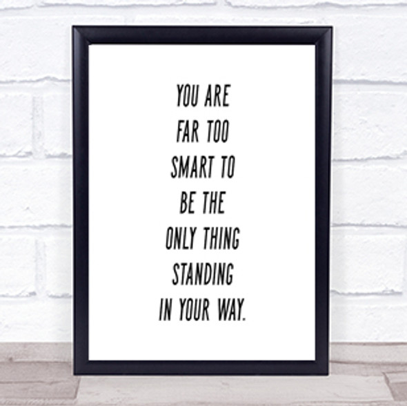 Far Too Smart Quote Print Poster Typography Word Art Picture