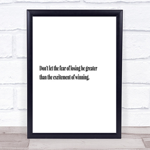 Fear Of Losing Quote Print Poster Typography Word Art Picture