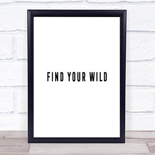 Find Your Wild Quote Print Poster Typography Word Art Picture