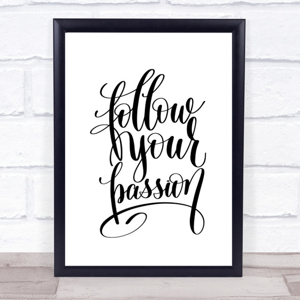 Follow Your Passion Quote Print Poster Typography Word Art Picture