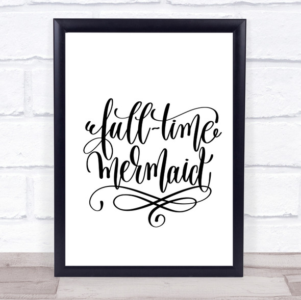 Full Time Mermaid Quote Print Poster Typography Word Art Picture