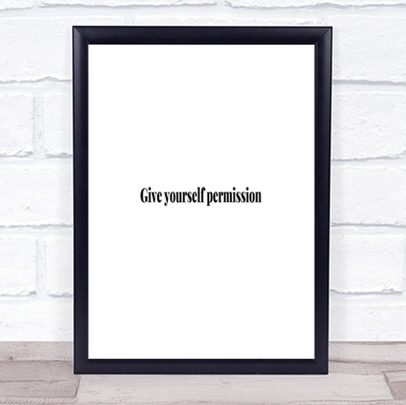 Give Yourself Permission Quote Print Poster Typography Word Art Picture