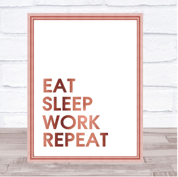 Rose Gold Eat Sleep Work Quote Wall Art Print