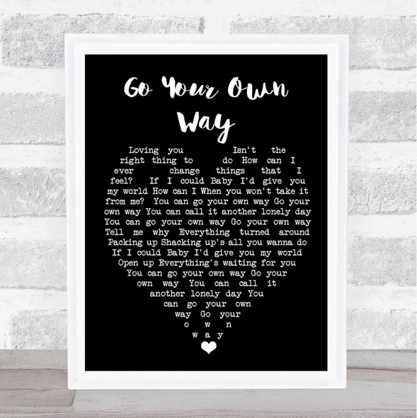 Go Your Own Way Fleetwood Mac Black Heart Quote Song Lyric Print