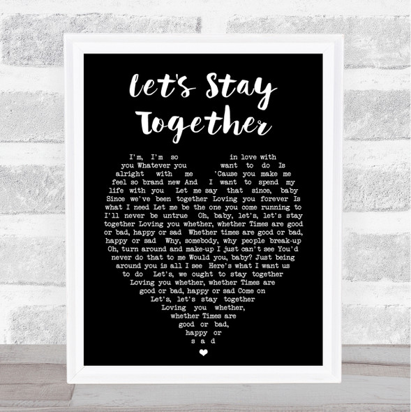 Let's Stay Together Al Green Black Heart Quote Song Lyric Print