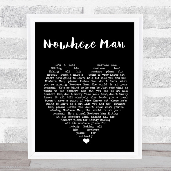 Nowhere Man The Beatles Black Heart Quote Song Lyric Print