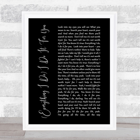 Bryan Adams Everything I Do I Do It For You Black Script Song Lyric Quote Print