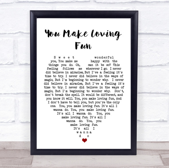 You Make Loving Fun Fleetwood Mac Quote Song Lyric Heart Print
