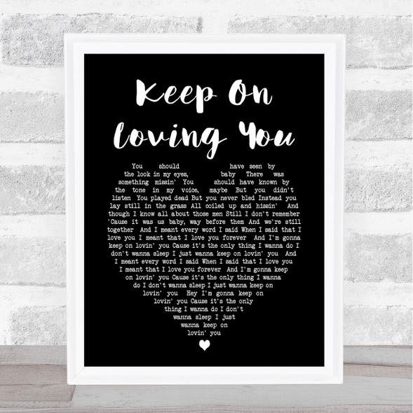 Keep On Loving You REO Speedwagon Black Heart Song Lyric Quote Print