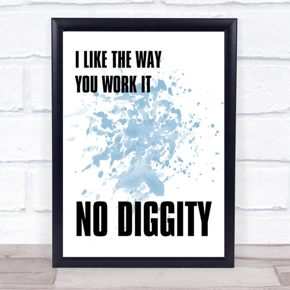 Blue I Like The Way You Work It No Diggity Song Lyric Quote Print