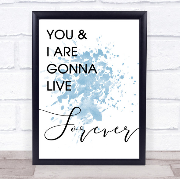 Blue Live Forever Oasis Song Lyric Quote Print