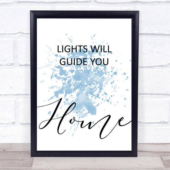Blue Coldplay Lights Will Guide You Home Song Lyric Quote Print