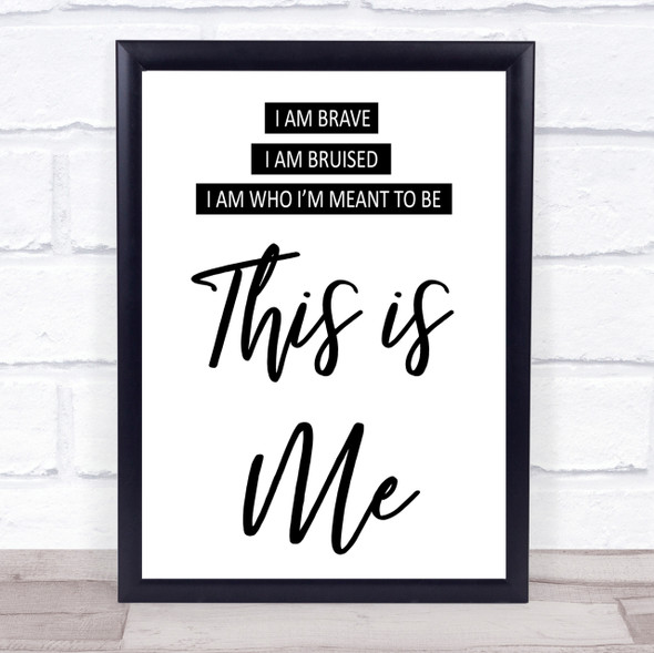 This Is Me The Greatest Showman Song Lyric Quote Print