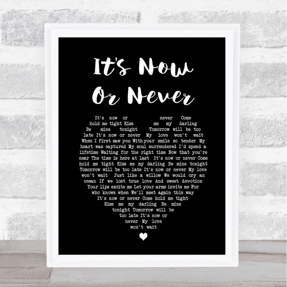 Elvis Presley It's Now Or Never Black Heart Song Lyric Quote Print
