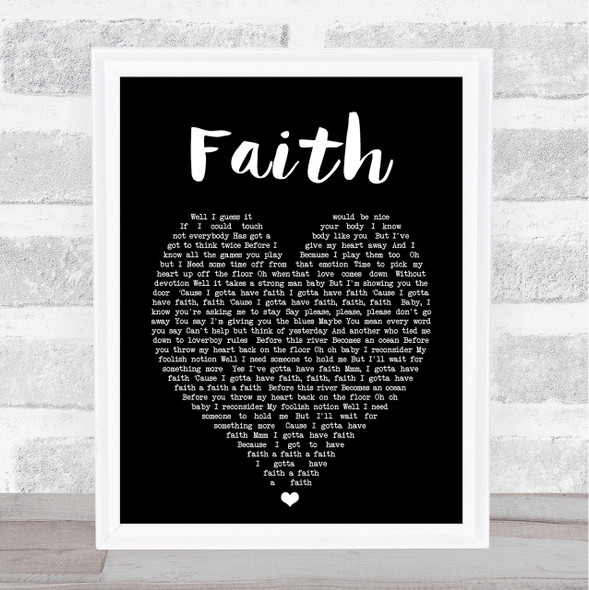 George Michael Faith Black Heart Song Lyric Quote Print