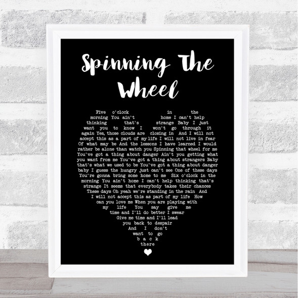 George Michael Spinning The Wheel Black Heart Song Lyric Quote Print