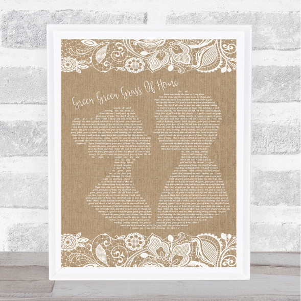 Tom Jones Green Green Grass Of Home Burlap & Lace Song Lyric Quote Print