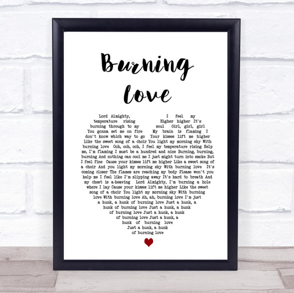 Elvis Presley Burning Love Heart Song Lyric Quote Print