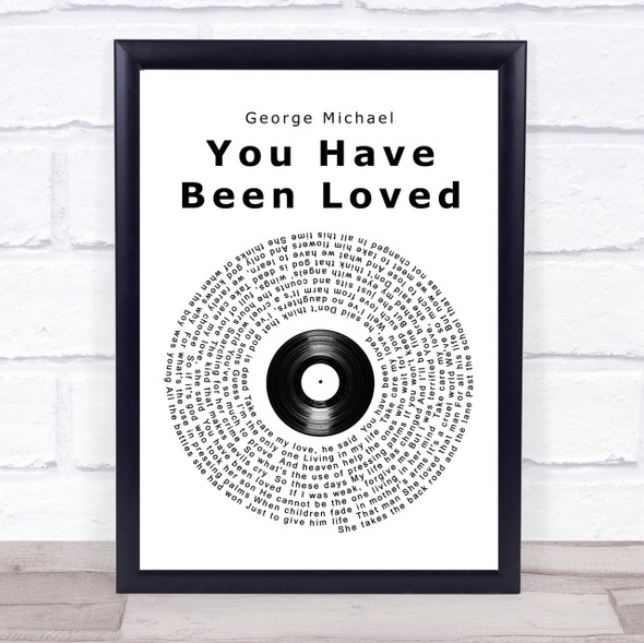 George Michael You Have Been Loved Vinyl Record Song Lyric Quote Print