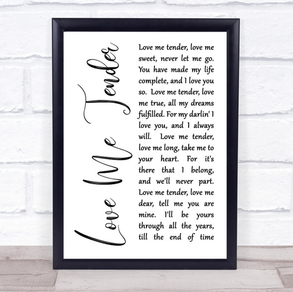 Elvis Presley Love Me Tender White Script Song Lyric Quote Print