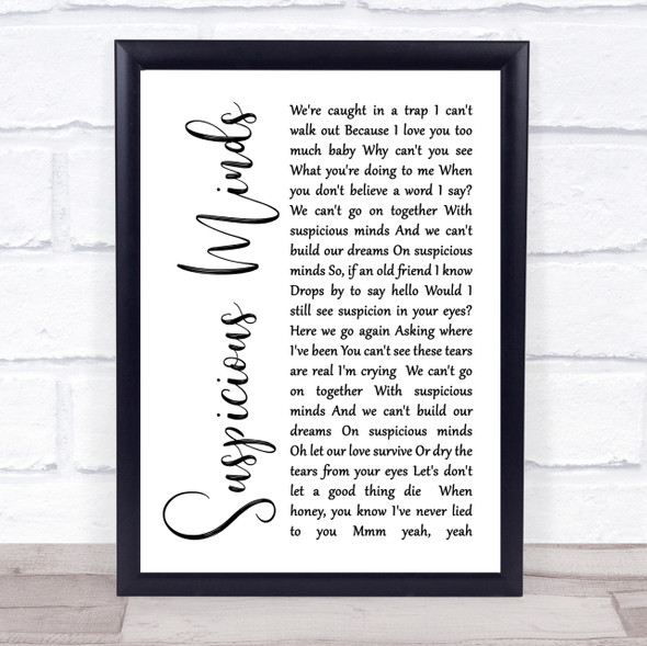 Elvis Presley Suspicious Minds White Script Song Lyric Quote Print