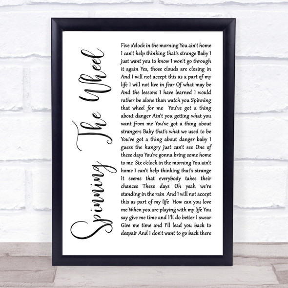 George Michael Spinning The Wheel White Script Song Lyric Quote Print