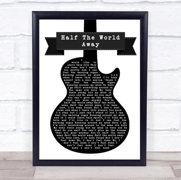 Oasis Half The World Away Black & White Guitar Song Lyric Quote Print