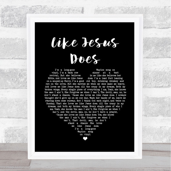 Eric Church Like Jesus Does Black Heart Song Lyric Quote Print