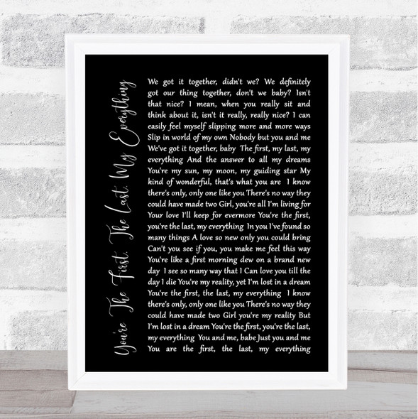 You're The First, The Last, My Everything Black Script Song Lyric Print