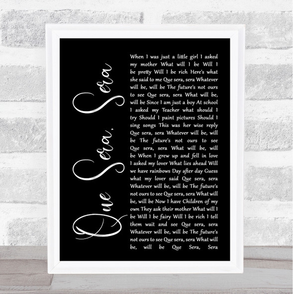 Doris Day Que Sera, Sera Black Script Song Lyric Quote Print