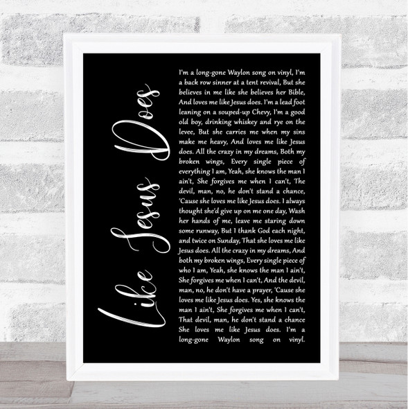 Eric Church Like Jesus Does Black Script Song Lyric Quote Print