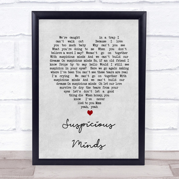 Elvis Presley Suspicious Minds Grey Heart Song Lyric Quote Print