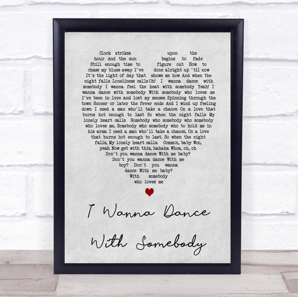 Whitney Houston I Wanna Dance With Somebody Grey Heart Song Lyric Quote Print