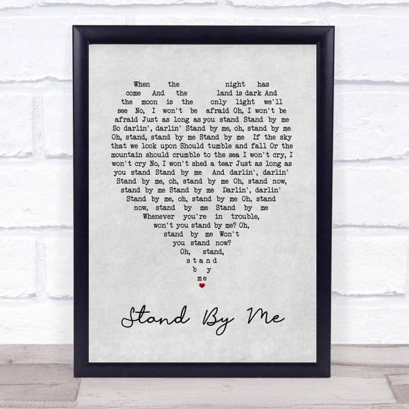 Stand By Me Ben E King Grey Heart Song Lyric Quote Print