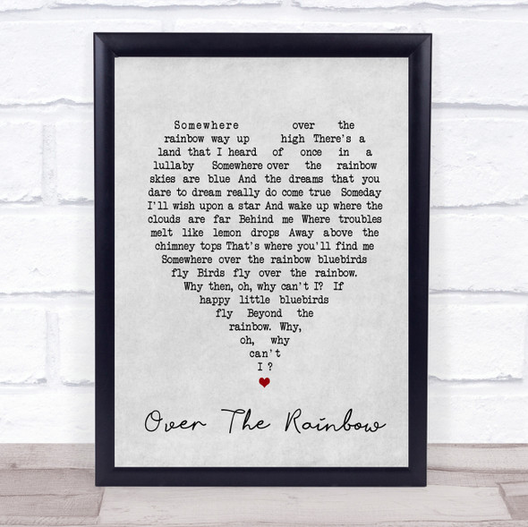 Somewhere Over The Rainbow Judy Garland Grey Heart Song Lyric Quote Print