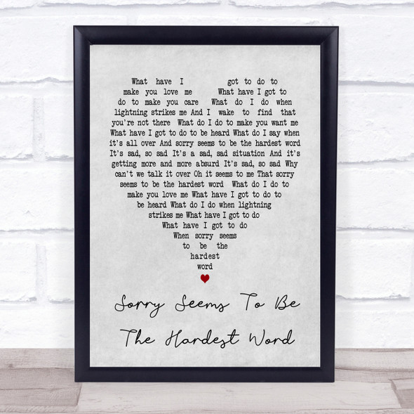 Sorry Seems To Be The Hardest Word Elton John Grey Heart Song Lyric Quote Print