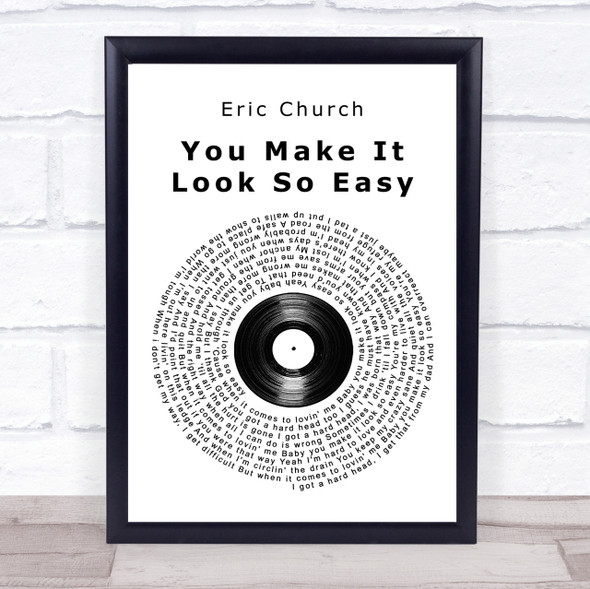 Eric Church You Make It Look So Easy Vinyl Record Song Lyric Quote Print