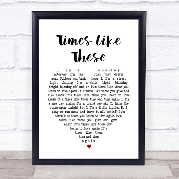 Foo Fighters Times Like These Heart Song Lyric Quote Print