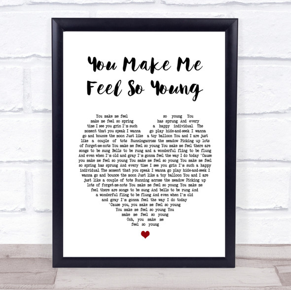 Frank Sinatra You Make Me Feel So Young Heart Song Lyric Quote Print