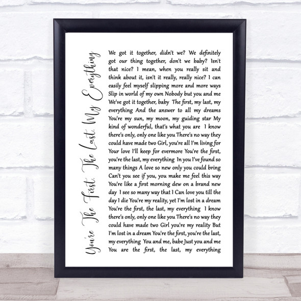 You're The First, The Last, My Everything White Script Song Lyric Print